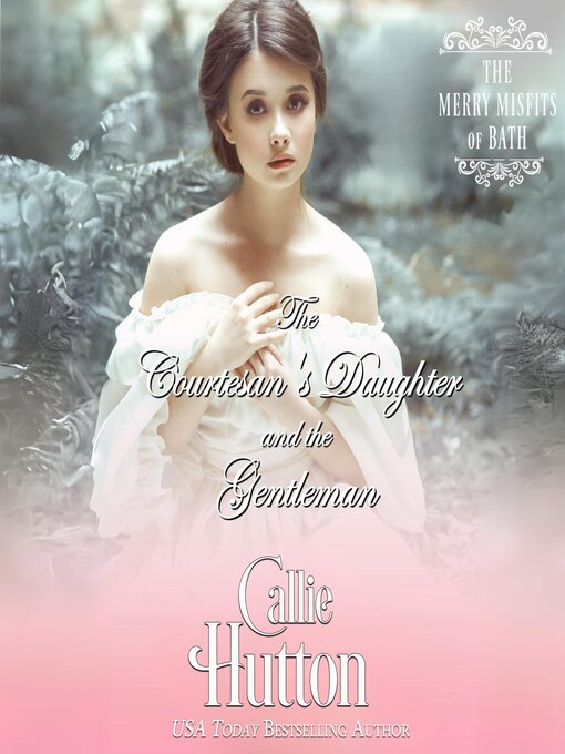 Title details for The Courtesan's Daughter and the Gentleman by Callie Hutton - Available